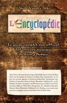 Couverture du livre « L'encyclopédie ; le guide complet de l'univers magique de Harry Potter » de Steve Ark Vander aux éditions Alterre