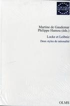 Couverture du livre « Locke et Leibniz ; deux styles de rationalité » de Martine De Gaudemar et Philippe Hamou aux éditions Olms