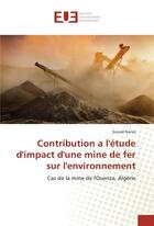 Couverture du livre « Contribution a l'etude d'impact d'une mine de fer sur l'environnement » de Narsis Souad aux éditions Editions Universitaires Europeennes