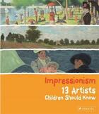 Couverture du livre « Impressionism: 13 artists children should know » de Heine Florian aux éditions Prestel