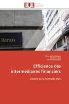 Couverture du livre « Efficience des intermediaires financiers - validite de la methode dea » de Nefla Ajmi/Alaya aux éditions Editions Universitaires Europeennes