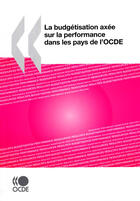 Couverture du livre « La budgétisation axée sur la performance dans les pays de l'OCDE » de  aux éditions Ocde