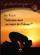 Couverture du livre « Informe-moi au sujet de l'islam t.1 » de Ibn Rajab Al-Hanbali aux éditions Albouraq