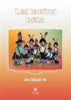 Couverture du livre « Les lapins béta » de Abe Djidade No aux éditions Le Lys Bleu