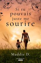 Couverture du livre « Si tu pouvais juste me sourire » de D. Maddie aux éditions Pemberley