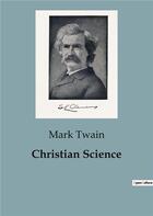 Couverture du livre « Christian Science » de Mark Twain aux éditions Culturea