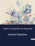 Couverture du livre « Leituras Populares » de Antero Tarquinio De Quental aux éditions Culturea