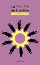 Couverture du livre « La société du bien-être » de Agustin Garcia Calvo aux éditions Le Pas De Cote