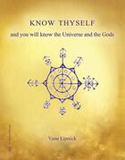 Couverture du livre « Know thyself and you will know the universe and the gods » de Yann Lipnick aux éditions Oviloroi