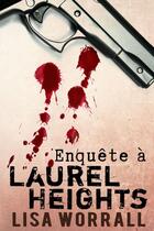 Couverture du livre « Enquete a laurel heights » de Lisa Worrall aux éditions Juno Publishing