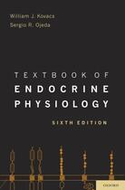 Couverture du livre « Textbook of Endocrine Physiology » de William J Kovacs aux éditions Oxford University Press Usa
