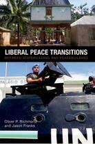 Couverture du livre « Liberal Peace Transitions: Between Statebuilding and Peacebuilding » de Franks Jason aux éditions Edinburgh University Press