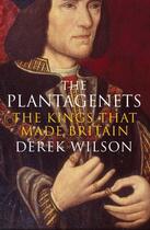 Couverture du livre « The Plantagenets » de Wilson Derek aux éditions Quercus Publishing Digital