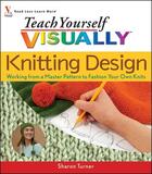 Couverture du livre « Teach Yourself VISUALLY Knitting Design » de Sharon Turner aux éditions Visual