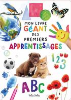 Couverture du livre « Mon livre géant des premiers apprentissages » de Joanie Ferland-Globensky aux éditions Petits Genies