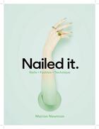 Couverture du livre « Nailed it nails fashion technique » de Newman Marian aux éditions Laurence King