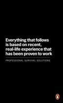 Couverture du livre « Everything that follows is based on recent, rel-life experience that has been proven to work ; professional survival solutions » de Jam Shepherd-Barron aux éditions Adult Pbs