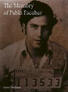 Couverture du livre « The memory of Pablo Escobar » de James Mollison aux éditions Chris Boot