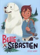 Couverture du livre « Belle et Sébastien ; coffret t.1 à t.3 » de Cecile Aubry aux éditions Hachette Romans