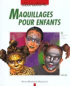 Couverture du livre « Les Maquillages Pour Les Enfants » de D Sanze aux éditions Hachette Pratique