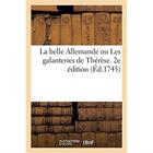 Couverture du livre « La belle Allemande ou Les galanteries de Thérèse. 2e édition » de Bret Antoine aux éditions Hachette Bnf