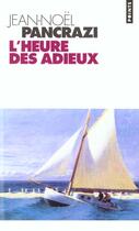 Couverture du livre « Heure Des Adieux (L') » de Jean-Noel Pancrazi aux éditions Points