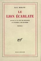 Couverture du livre « Le lion ecarlate / la fin de byzance et d'isabeau de baviere » de Paul Morand aux éditions Gallimard