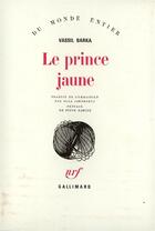 Couverture du livre « Le Prince jaune » de Vassil Barka aux éditions Gallimard