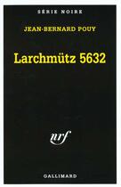 Couverture du livre « Larchmutz 5632 » de Jean-Bernard Pouy aux éditions Gallimard