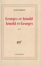 Couverture du livre « Georges et arnold, arnold et georges » de Alain Bosquet aux éditions Gallimard