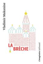 Couverture du livre « La brèche » de Vladimir Makanine aux éditions Gallimard
