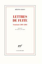 Couverture du livre « Lettres de fuite ; séminaires 2001-2004 » de Helene Cixous aux éditions Gallimard