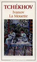 Couverture du livre « Ivanov - La Mouette » de Anton Tchekhov aux éditions Flammarion