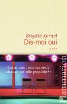 Couverture du livre « Dis-moi oui » de Brigitte Kernel aux éditions Flammarion