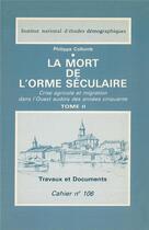 Couverture du livre « La Mort de l'orme séculaire : Crise agricole et migration dans l'Ouest audois des années cinquante » de Philippe Collomb aux éditions Ined