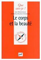 Couverture du livre « Le corps et sa beauté » de Marilou Bruchon-Schweitzer et Jean Maisonneuve aux éditions Que Sais-je ?