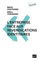 Couverture du livre « L'entreprise face aux revendications identitaires » de Brice Couturier et Erell Thevenon aux éditions Puf