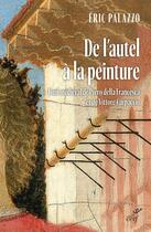 Couverture du livre « De l'autel à la peinture : L'oeil médiéval de Pierro della Francesca et de Vittore Carpaccio » de Eric Palazzo aux éditions Cerf