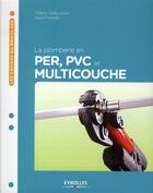 Couverture du livre « La plomberie en PER, PVC et multicouche » de Thierry Gallauziaux et David Fedullo aux éditions Eyrolles