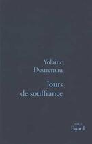 Couverture du livre « Jours de souffrance » de Yolaine Destremau aux éditions Fayard