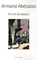 Couverture du livre « Rue des Synagogues » de Armand Abecassis aux éditions Robert Laffont