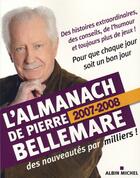 Couverture du livre « L'almanach de pierre bellemare (édition 2007-2008) » de Bellemare-P aux éditions Albin Michel