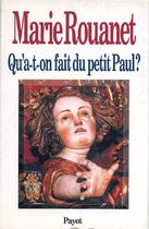 Couverture du livre « Qu'a-t-on fait du petit Paul ? » de Marie Rouanet aux éditions Payot