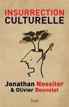 Couverture du livre « Insurrection culturelle » de Jonathan Nossiter et Olivier Beuvelet aux éditions Stock