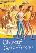 Couverture du livre « Objectif gutta-percha » de Freddy Woets aux éditions Lito