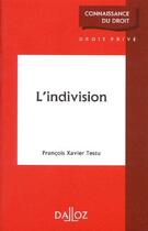 Couverture du livre « L'indivision » de Francois Xavier Testu aux éditions Dalloz