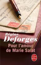 Couverture du livre « Pour l'amour de Marie Salat » de Regine Deforges aux éditions Le Livre De Poche