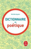 Couverture du livre « Dictionnaire de poétique » de Aquien Pascal aux éditions Le Livre De Poche