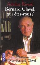 Couverture du livre « Bernard Clavel Qui Etes-Vous » de Adeline Rivard aux éditions Pocket
