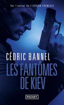 Couverture du livre « Les fantômes de Kiev » de Cedric Bannel aux éditions Pocket
